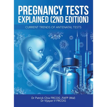 Pregnancy Tests Explained (2Nd Edition): Current Trends of Antenatal Tests