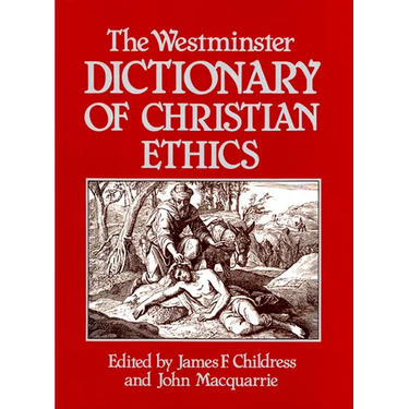 The Westminster Dictionary of Christian Ethics