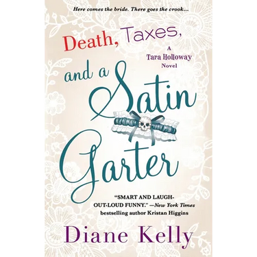 Death, Taxes, and a Satin Garter: A Tara Holloway Novel