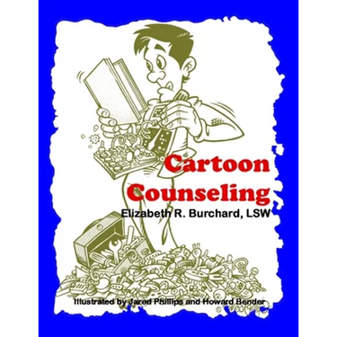 Cartoon Counseling: Therapist's Edition: Healthy Relationships for Individuals, Couples, and Families