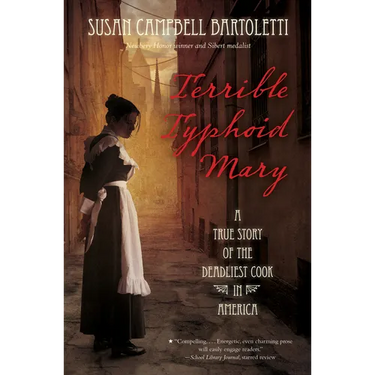 Terrible Typhoid Mary: A True Story of the Deadliest Cook in America