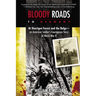 Bloody Roads to Germany: At Huertgen Forest and the Bulge--an American Soldier's Courageous Story of World War II