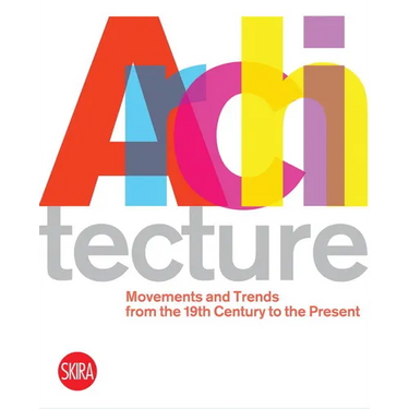 Architecture: Movements and Trends from the 19th Century to the Present