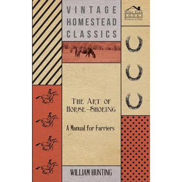 The Art Of Horse-Shoeing - A Manual For Farriers