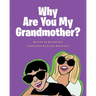 Why Are You My Grandmother?