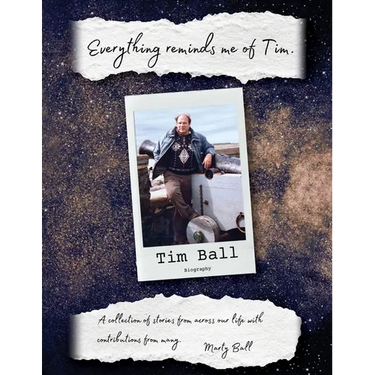 Everything Reminds Me of Tim: Biography of Tim Ball