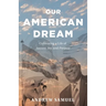 Our American Dream: Cultivating a Life of Success, Joy, and Purpose