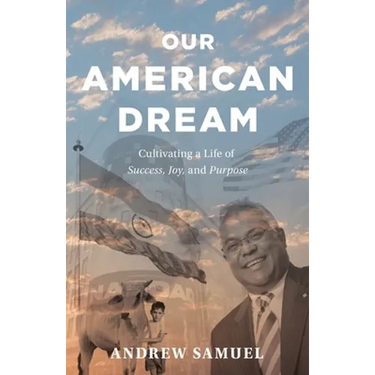 Our American Dream: Cultivating a Life of Success, Joy, and Purpose