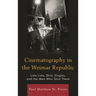 Cinematography in the Weimar Republic: Lola Lola, Dirty Singles, and the Men Who Shot Them