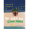 No Sleep In Green Pebble