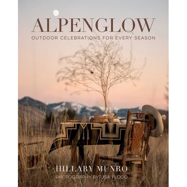 Alpenglow: Outdoor Celebrations for Every Season