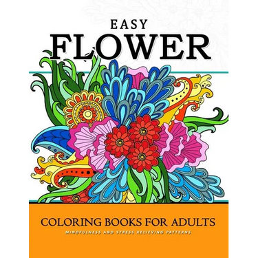Easy Flower Coloring Books for Adults: Mindfulness and Stress Relieving Patterns