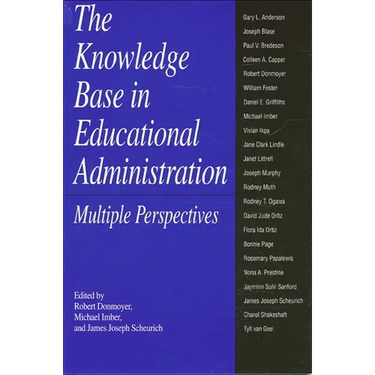 The Knowledge Base in Educational Administration: Multiple Perspectives