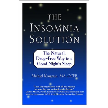 The Insomnia Solution: The Natural, Drug-Free Way to a Good Night's Sleep
