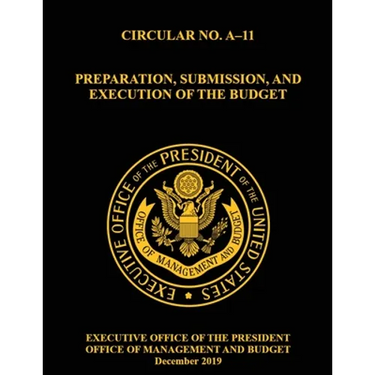 OMB Circular No. A-11 Preparation, Submission, and Execution of the Budget: December 2019 (Full)