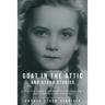 Goat in the Attic and Other Stories: A Young Girl's Memories of Hitler's Occupation of Poland