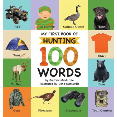 My First Book of Hunting 100 Words: Vocabulary Words Every Little Hunter Needs to Know