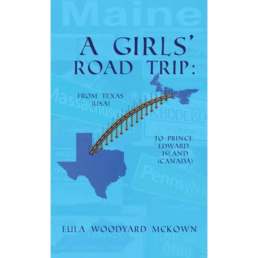 A Girls' Road Trip: From Texas (U.S.) to Prince Edward Island (Canada)