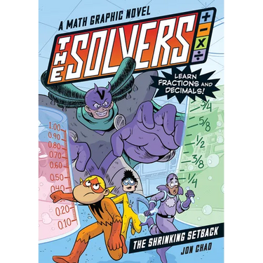 The Solvers Book #2: The Shrinking Setback: A Math Graphic Novel: Learn Fractions and Decimals!