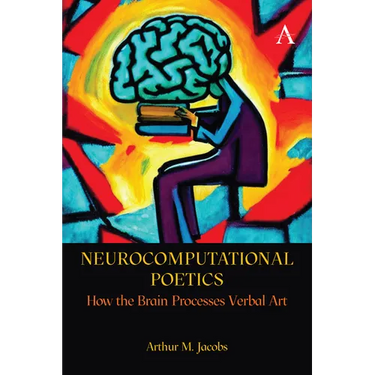 Neurocomputational Poetics: How the Brain Processes Verbal Art