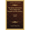 The Spirit And Genius Of St. Philip Neri, Founder Of The Oratory: Lectures (1850)