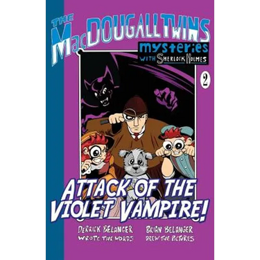 Attack of the Violet Vampire! - The MacDougall Twins with Sherlock Holmes Book #2