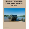 Military Engineer Field Data Manual FM 5-34