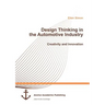 Design Thinking in the Automotive Industry. Creativity and Innovation