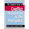 The Complete Guide to Conflict Resolution in the Workplace