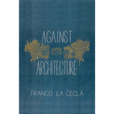 Against Architecture