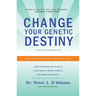 Change Your Genetic Destiny: The Revolutionary Genotype Diet