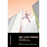 Art, Law, Power: Perspectives on Legality and Resistance in Contemporary Aesthetics