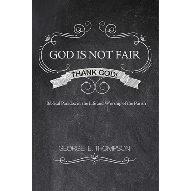 God Is Not Fair, Thank God!