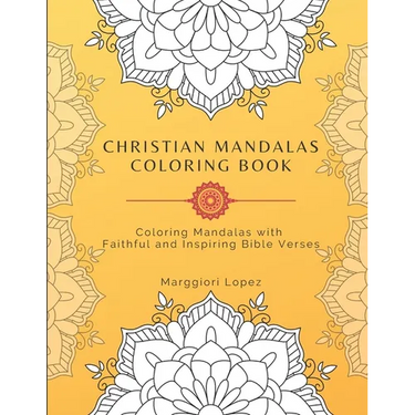 Christian mandalas coloring book: Coloring Mandalas with Faithful and Inspiring bible verses