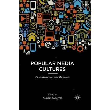 Popular Media Cultures: Fans, Audiences and Paratexts