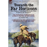 Towards the Far Horizons: Two Famous American Mountain Men, Explorers & Trappers-The Personal Narrative of James O. Pattie, of Kentucky by Timothy Fli