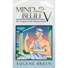Mind and Belief V: The Purpose of the Human Mind.