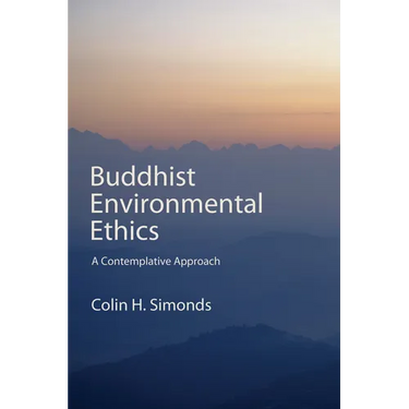 Buddhist Environmental Ethics: A Contemplative Approach