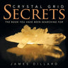Crystal Grid Secrets: The book you have been searching for