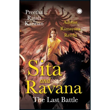 Sita and Ravana: The Last Battle: Adbhut Ramayana Retold