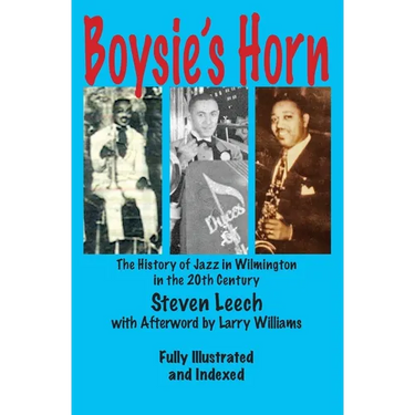 Boysie's Horn: The History of Jazz in Wilmington in the 20th Century