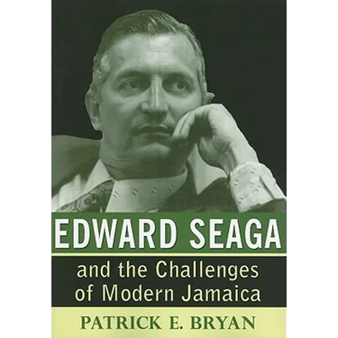 Edward Seaga and the Challenges of Modern Jamaica