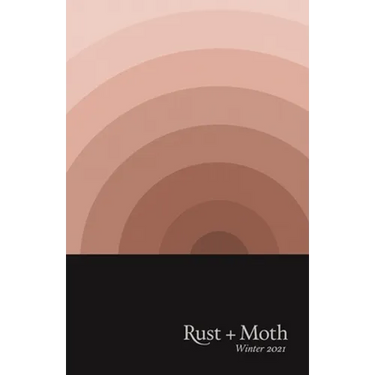 Rust and Moth: Winter 2021