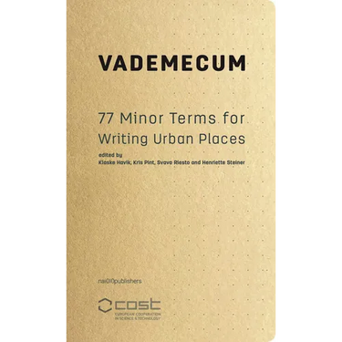 Vademecum: 77 Minor Terms for Writing Urban Places