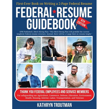Federal Resme Guidebook 8th Ed: First-Ever Book on Writing the Two-Page Federal Resume