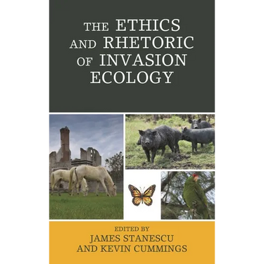 Ethics and Rhetoric of Invasion Ecology