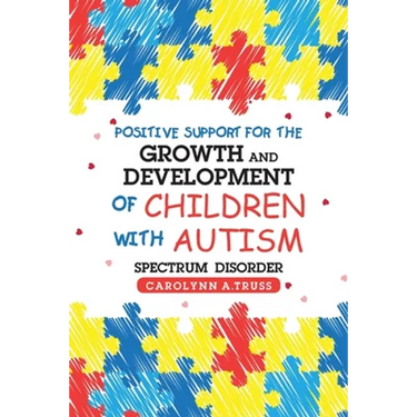 Positive Support for the Growth and Development of Children with Autism Spectrum Disorder