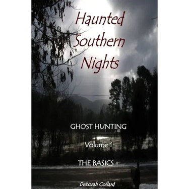 Haunted Southern Nights Vol. 1 Ghost Hunting, The Basics +