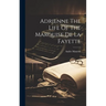Adrienne The Life Of The Marquise De La Fayette