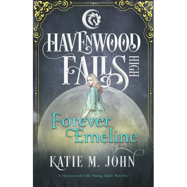 Forever Emeline: A Havenwood Falls High Novella